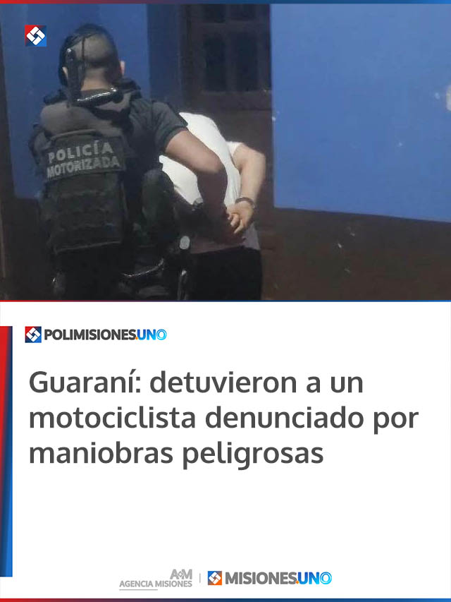 Guaraní: detuvieron a un motociclista denunciado por maniobras peligrosas
