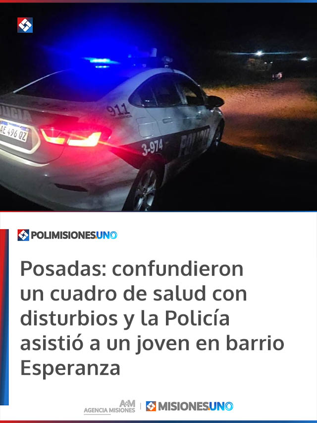 Posadas: confundieron un cuadro de salud con disturbios y la Policía asistió a un joven en barrio Esperanza