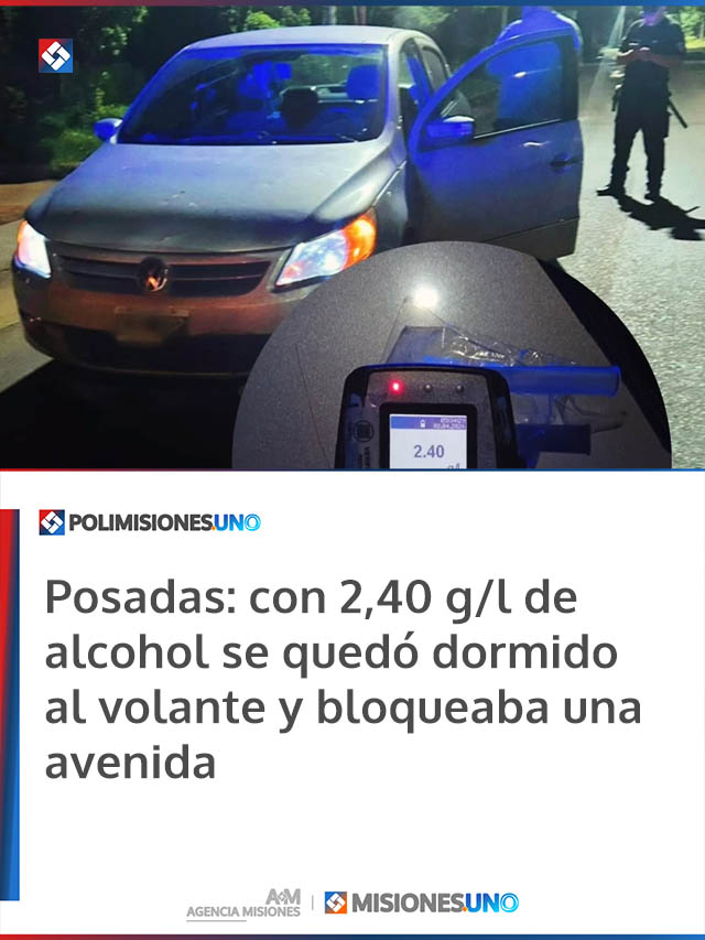 Posadas: con 2,40 g/l de alcohol se quedó dormido al volante y bloqueaba una avenida