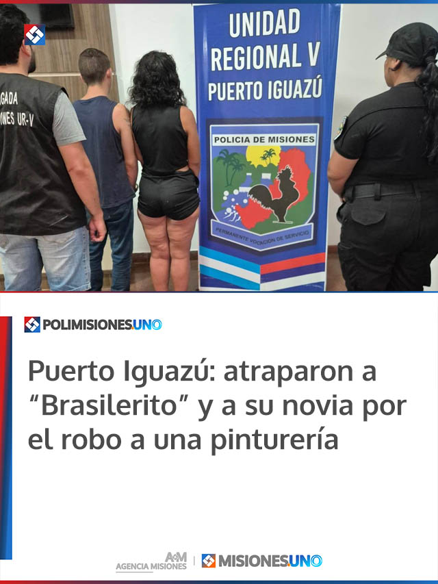 Puerto Iguazú: atraparon a “Brasilerito” y a su novia por el robo a una pinturería