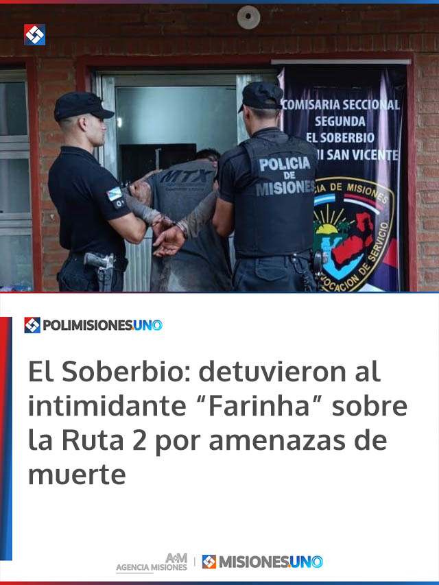 El Soberbio: detuvieron al intimidante “Farinha” sobre la Ruta 2 por amenazas de muerte