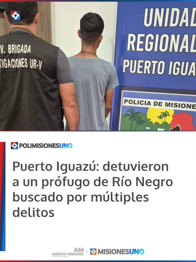 Puerto Iguazú: detuvieron a un prófugo de Río Negro buscado por múltiples delitos