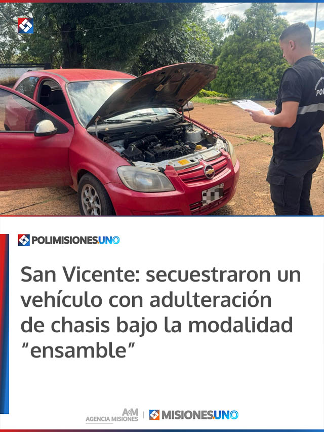 San Vicente: secuestraron un vehículo con adulteración de chasis bajo la modalidad “ensamble”