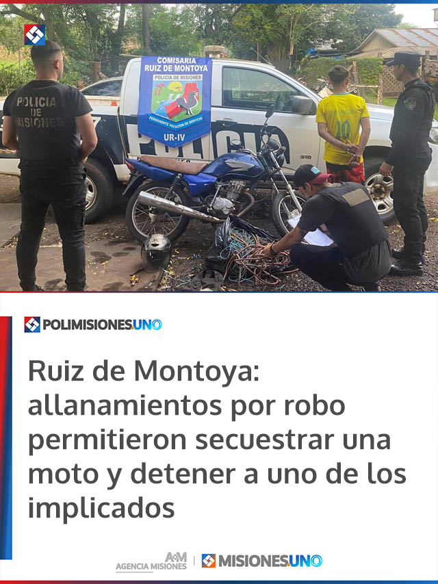 Ruiz de Montoya: allanamientos por robo permitieron secuestrar una moto y detener a uno de los implicados