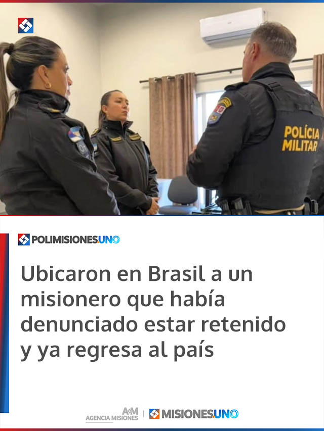 Ubicaron en Brasil a un misionero que había denunciado estar retenido y ya regresa al país