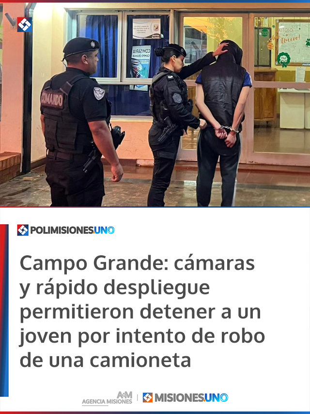 Campo Grande: cámaras y rápido despliegue permitieron detener a un joven por intento de robo de una camioneta