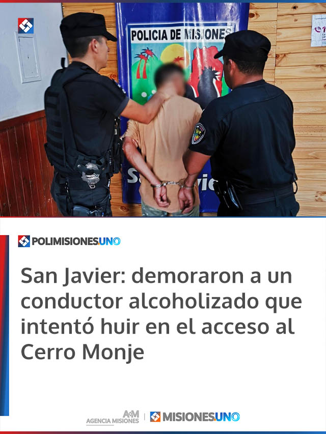 San Javier: demoraron a un conductor alcoholizado que intentó huir en el acceso al Cerro Monje