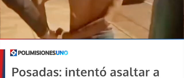 Posadas: intentó asaltar a una mujer con un cuchillo y fue detenido minutos después