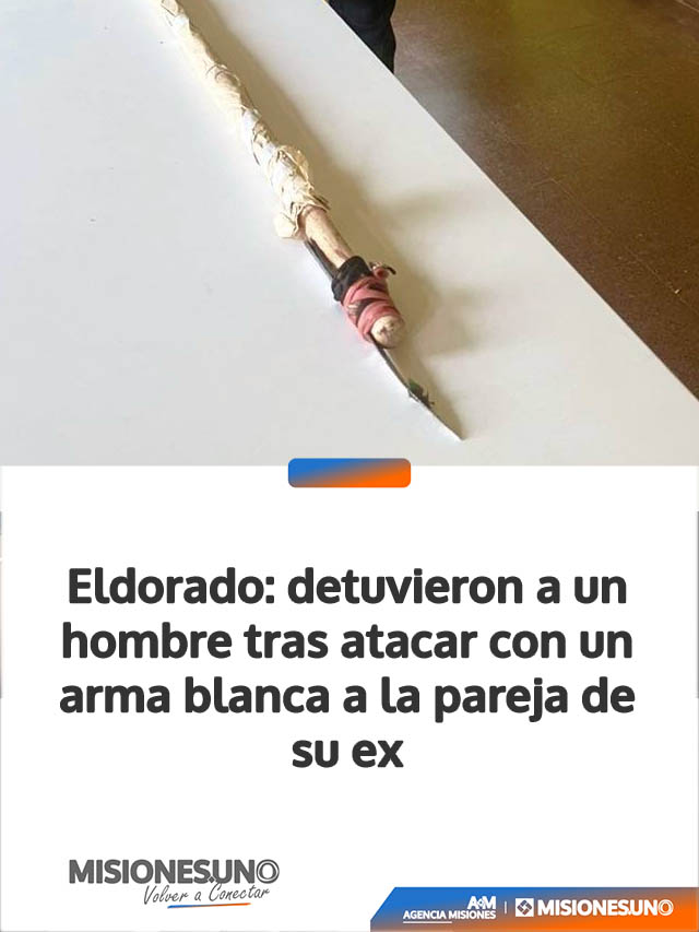 Eldorado: detuvieron a un hombre tras atacar con un arma blanca a la pareja de su ex