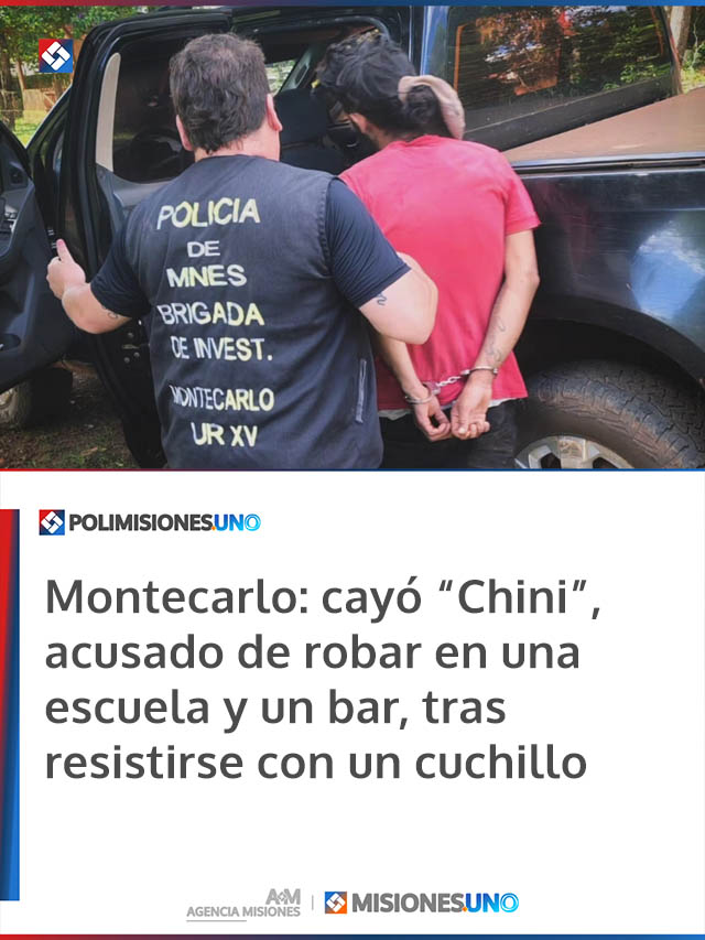 Montecarlo: cayó “Chini”, acusado de robar en una escuela y un bar, tras resistirse con un cuchillo
