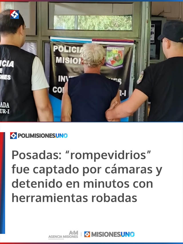 Posadas: “rompevidrios” fue captado por cámaras y detenido en minutos con herramientas robadas
