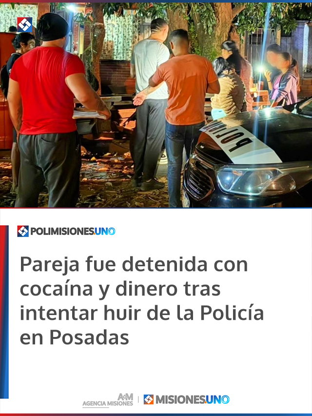 Pareja fue detenida con cocaína y dinero tras intentar huir de la Policía en Posadas