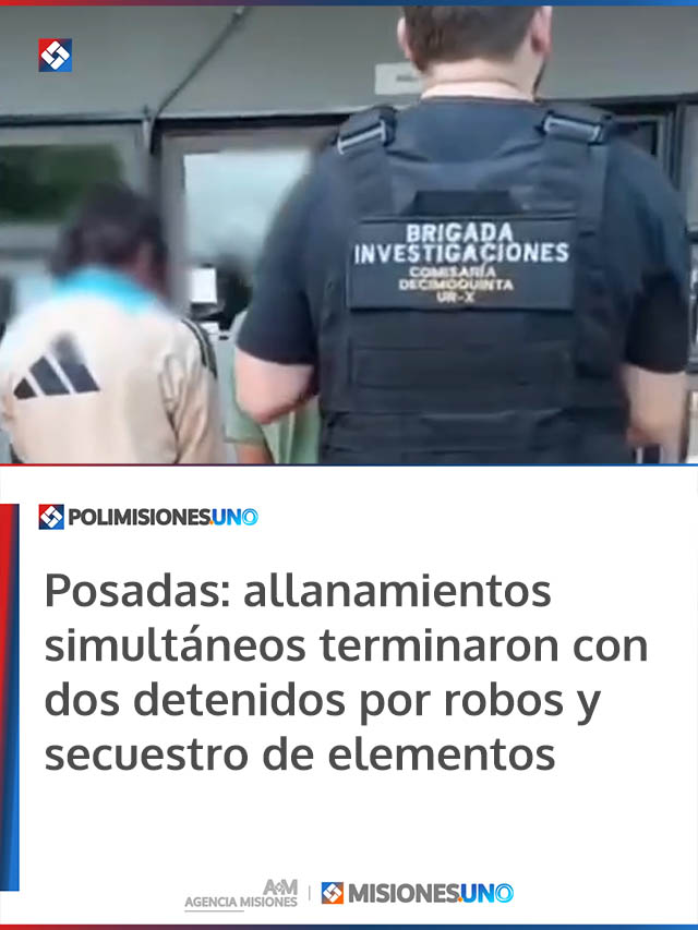 Posadas: allanamientos simultáneos terminaron con dos detenidos por robos y secuestro de elementos