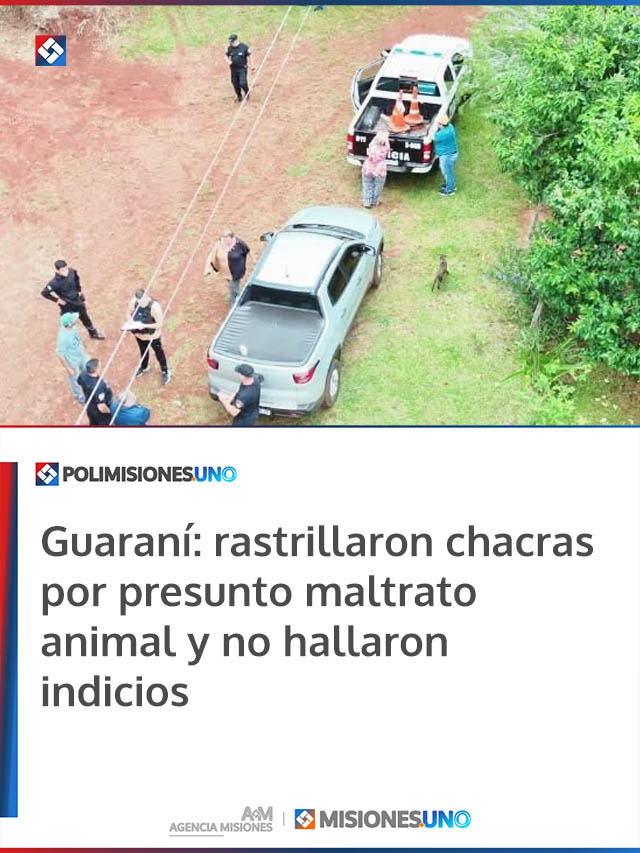 Guaraní: rastrillaron chacras por presunto maltrato animal y no hallaron indicios