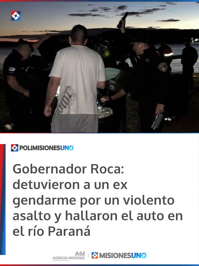 Gobernador Roca: detuvieron a un ex gendarme por un violento asalto y hallaron el auto en el río Paraná