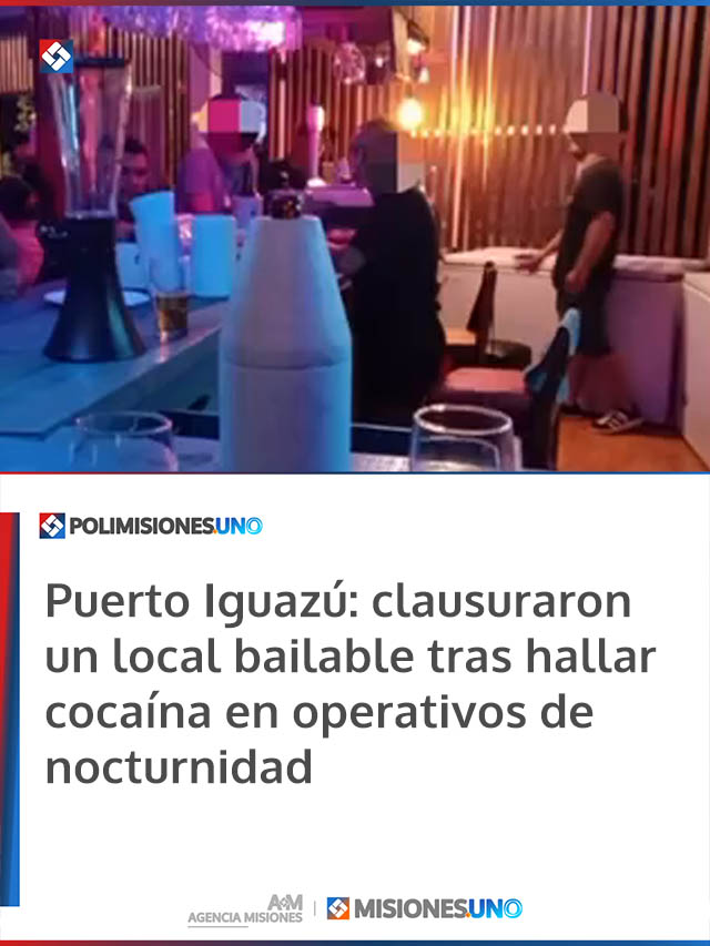 Puerto Iguazú: clausuraron un local bailable tras hallar cocaína en operativos de nocturnidad