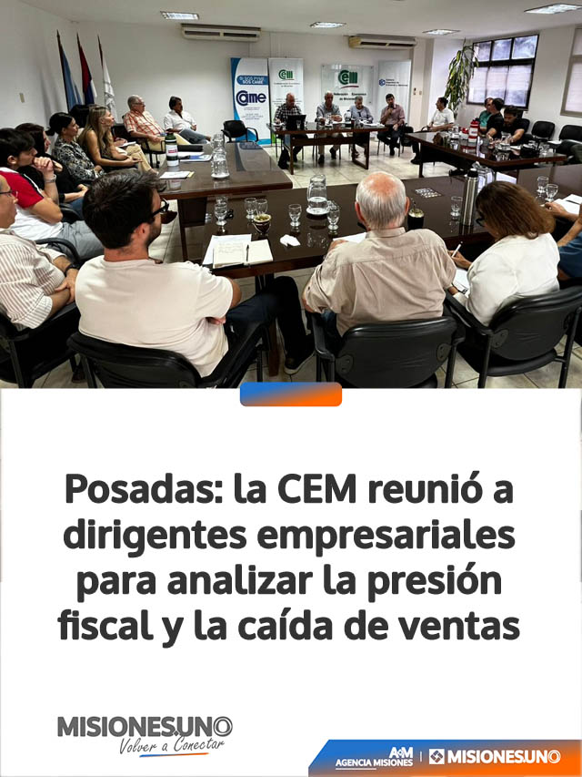 Posadas: la CEM reunió a dirigentes empresariales para analizar la presión fiscal y la caída de ventas