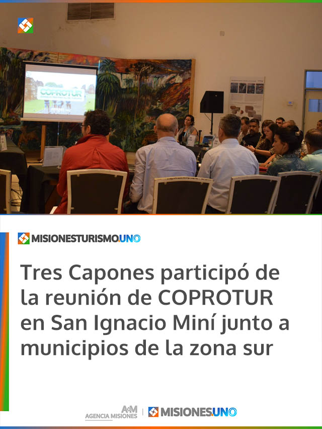 Tres Capones participó de la reunión de COPROTUR en San Ignacio Miní junto a municipios de la zona sur