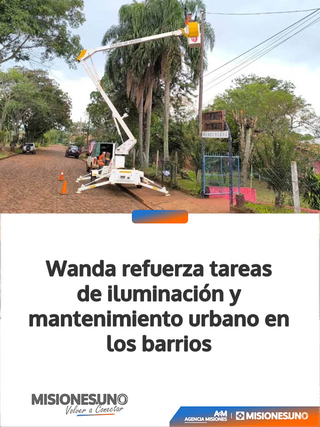 Wanda refuerza tareas de iluminación y mantenimiento urbano en los barrios