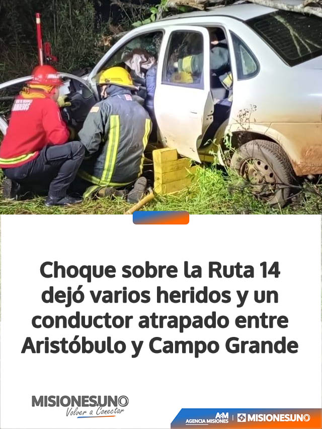 Choque sobre la Ruta 14 dejó varios heridos y un conductor atrapado entre Aristóbulo y Campo Grande
