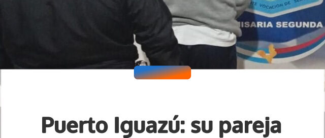 Puerto Iguazú: su pareja lo denunció por observar presunto material de abuso sexual infantil y terminó detenido