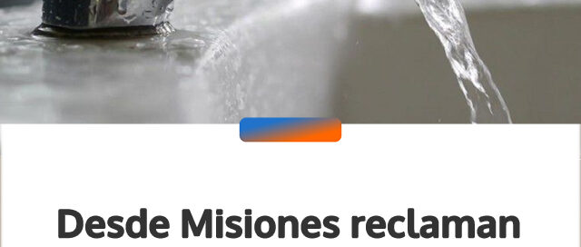 Desde Misiones reclaman a Nación la eliminación del IVA sobre el agua potable