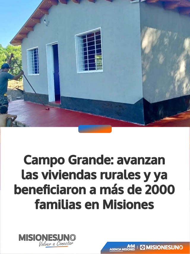 Campo Grande: avanzan las viviendas rurales y ya beneficiaron a más de 2000 familias en Misiones