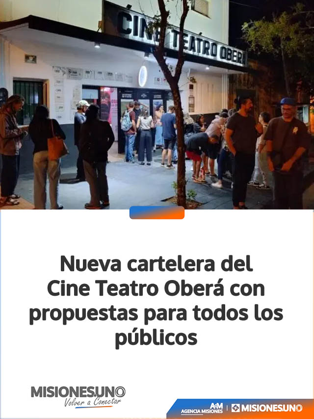 Nueva cartelera del Cine Teatro Oberá con propuestas para todos los públicos