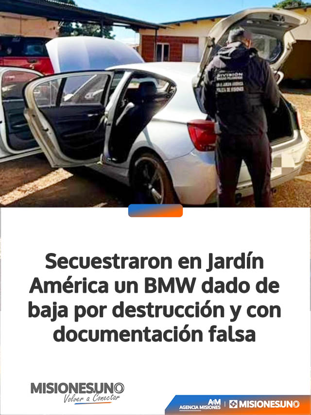 Secuestraron en Jardín América un BMW dado de baja por destrucción y con documentación falsa