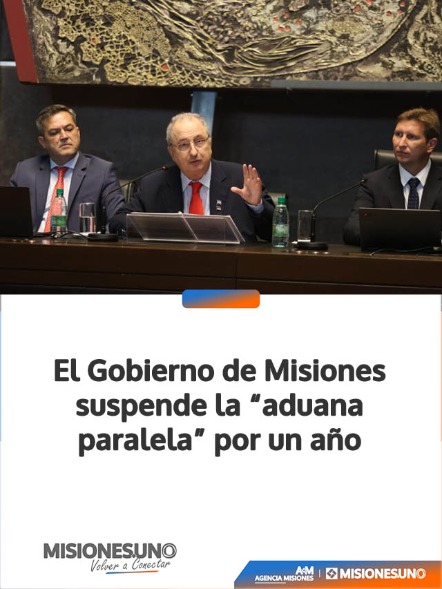 El Gobierno de Misiones suspende la “aduana paralela” por un año