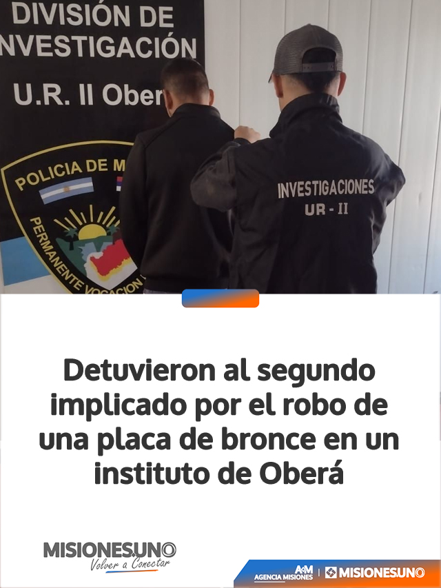 Detuvieron al segundo implicado por el robo de una placa de bronce en un instituto de Oberá