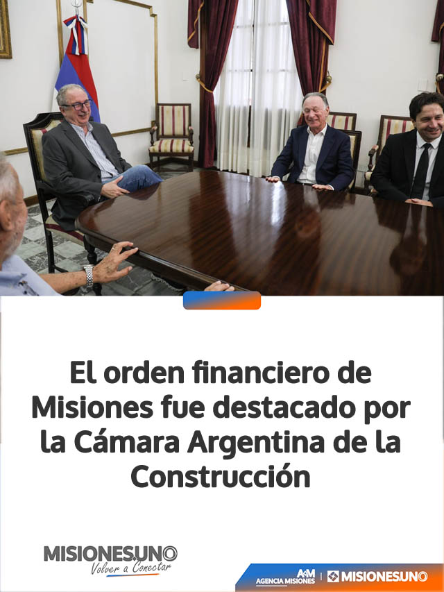 El orden financiero de Misiones fue destacado por la Cámara Argentina de la Construcción