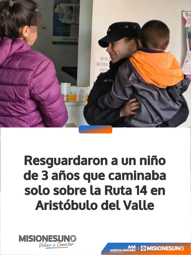 Resguardaron a un niño de 3 años que caminaba solo sobre la Ruta 14 en Aristóbulo del Valle