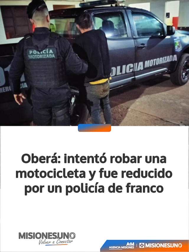 Oberá: intentó robar una motocicleta y fue reducido por un policía de franco