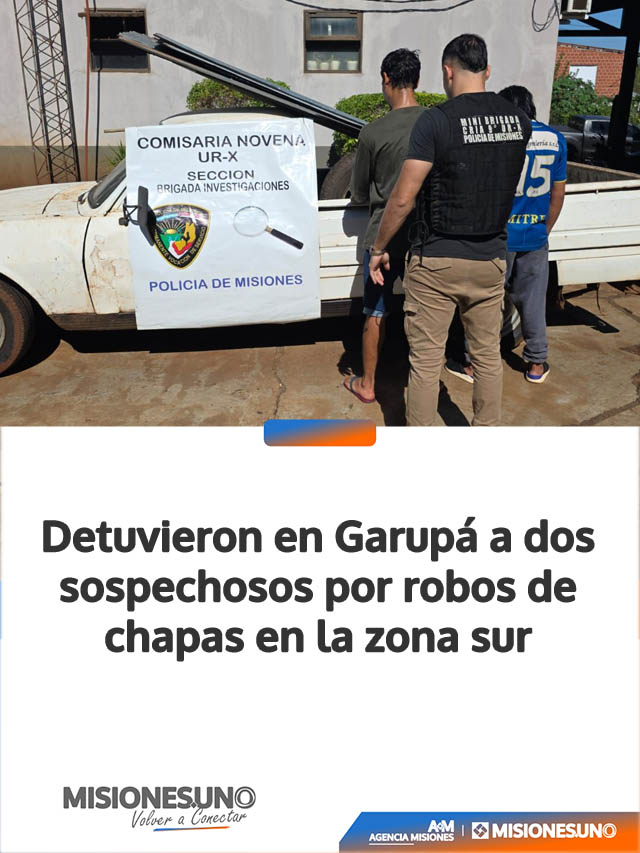 Detuvieron en Garupá a dos sospechosos por robos de chapas en la zona sur