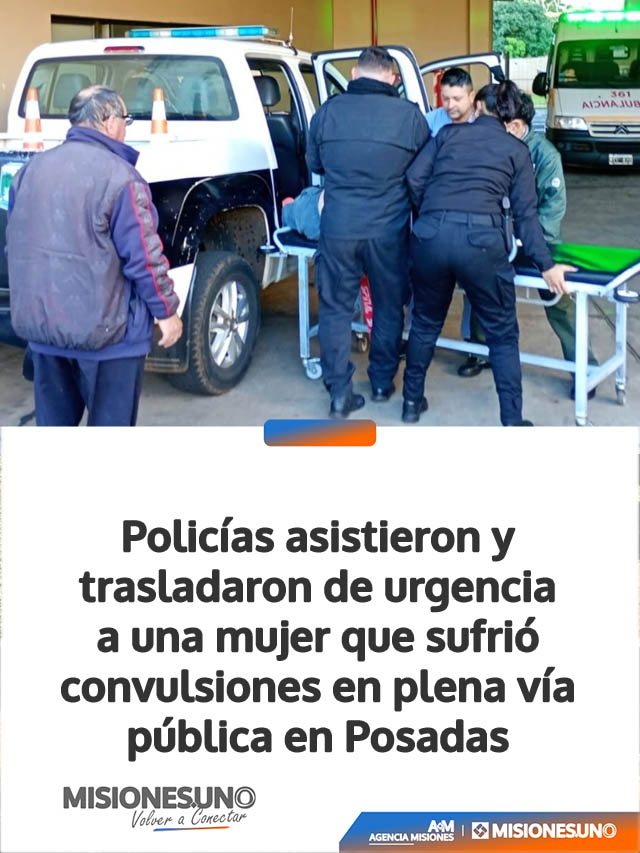 Policías asistieron y trasladaron de urgencia a una mujer que sufrió convulsiones en plena vía pública en Posadas