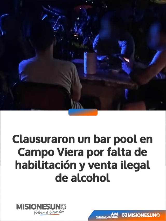 Clausuraron un bar pool en Campo Viera por falta de habilitación y venta ilegal de alcohol