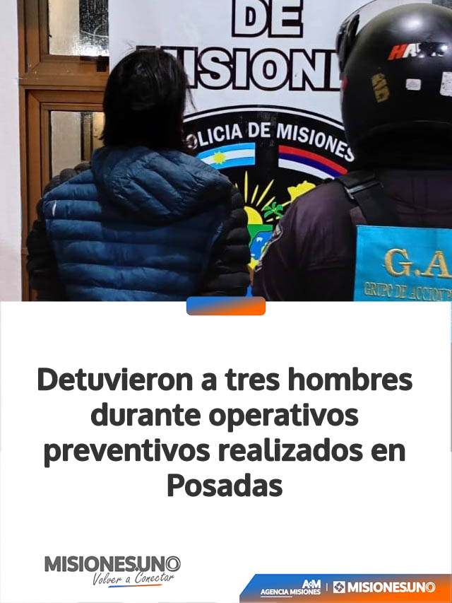Detuvieron a tres hombres durante operativos preventivos realizados en Posadas