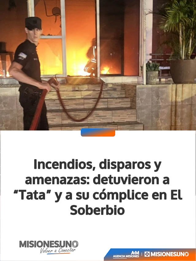 Incendios, disparos y amenazas: detuvieron a “Tata” y a su cómplice en El Soberbio