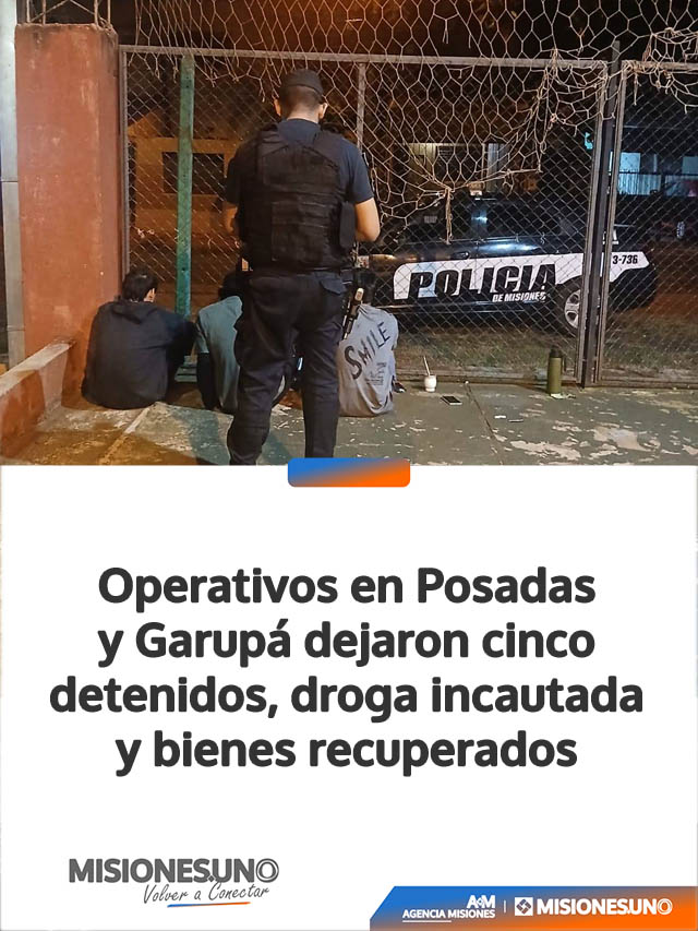 Operativos en Posadas y Garupá dejaron cinco detenidos, droga incautada y bienes recuperados
