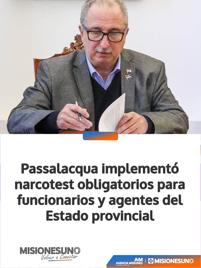 Passalacqua implementó narcotest obligatorios para funcionarios y agentes del Estado provincial