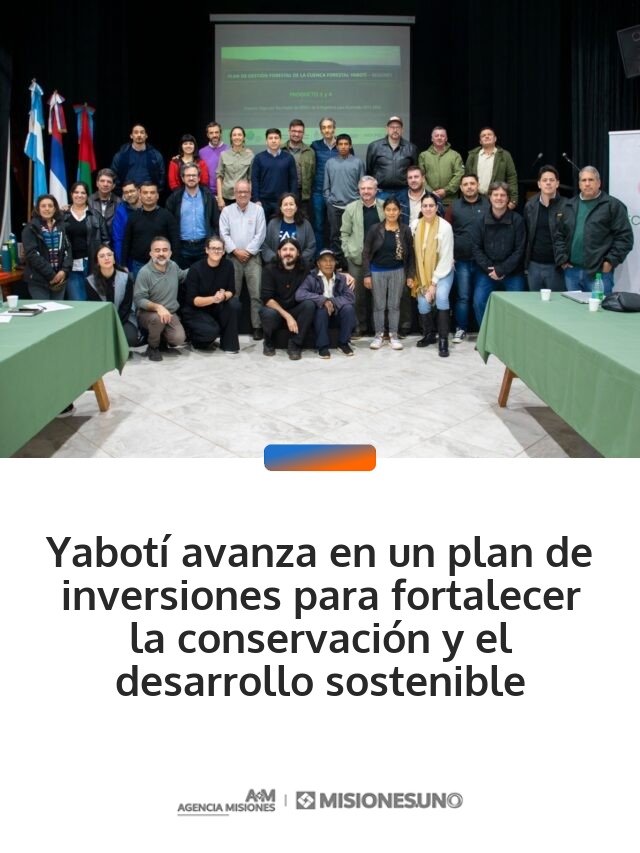 Yabotí avanza en un plan de inversiones para fortalecer la conservación y el desarrollo sostenible