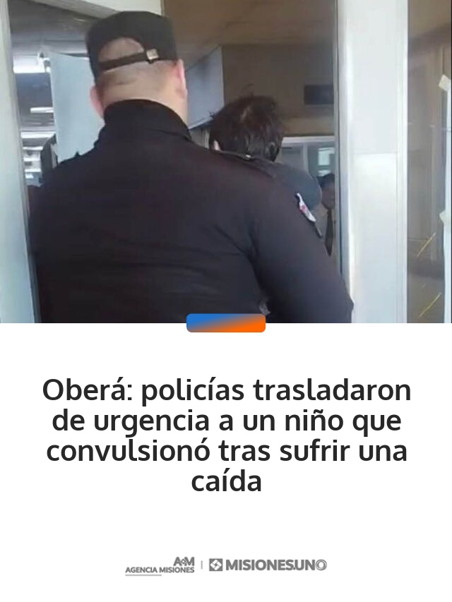 Oberá: policías trasladaron de urgencia a un niño que convulsionó tras sufrir una caída