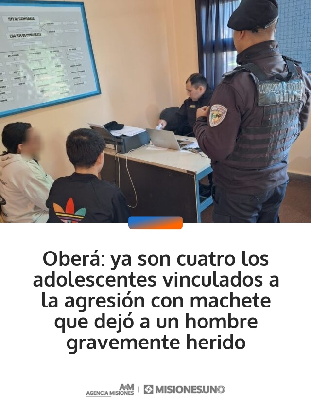 Oberá: ya son cuatro los adolescentes vinculados a la agresión con machete que dejó a un hombre gravemente herido