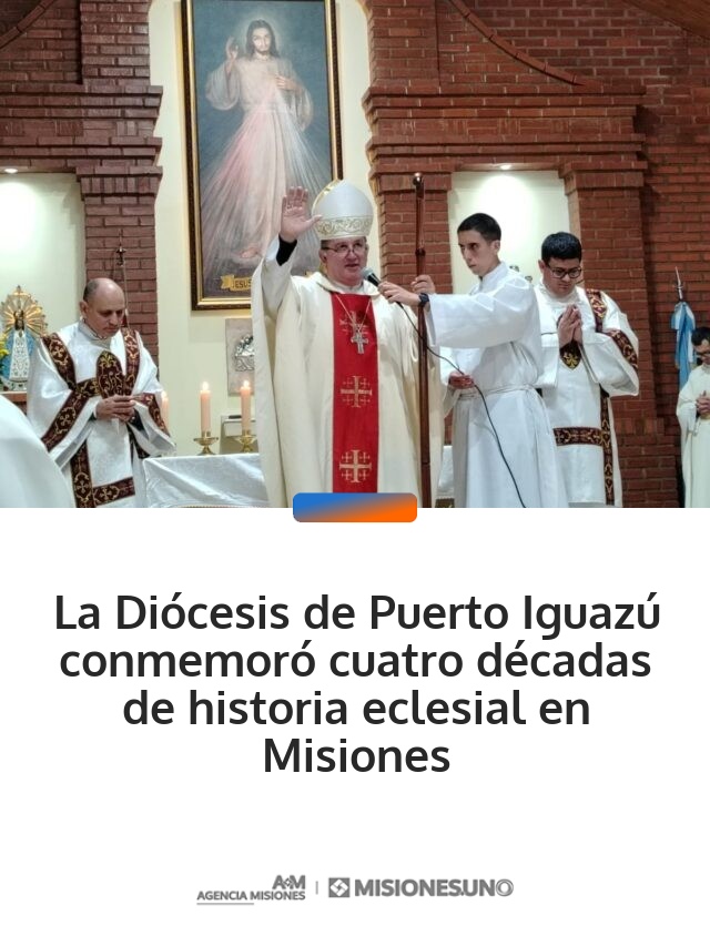 La Diócesis de Puerto Iguazú conmemoró cuatro décadas de historia eclesial en Misiones
